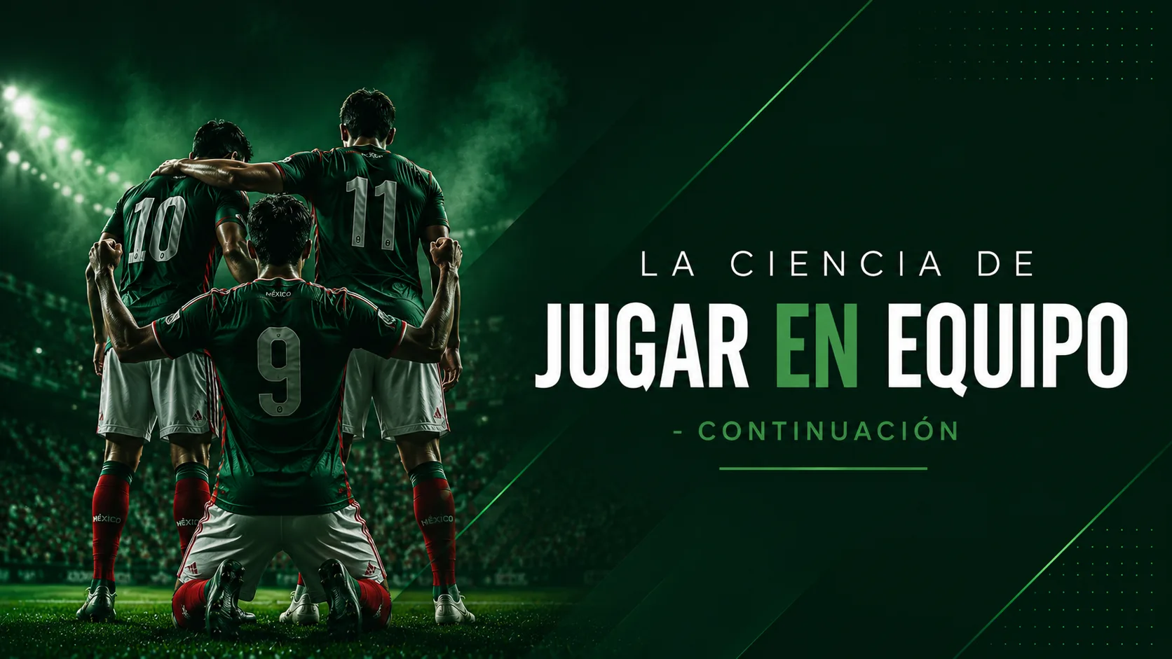 La ciencia de jugar en equipo - Continuación | Láman Carranza