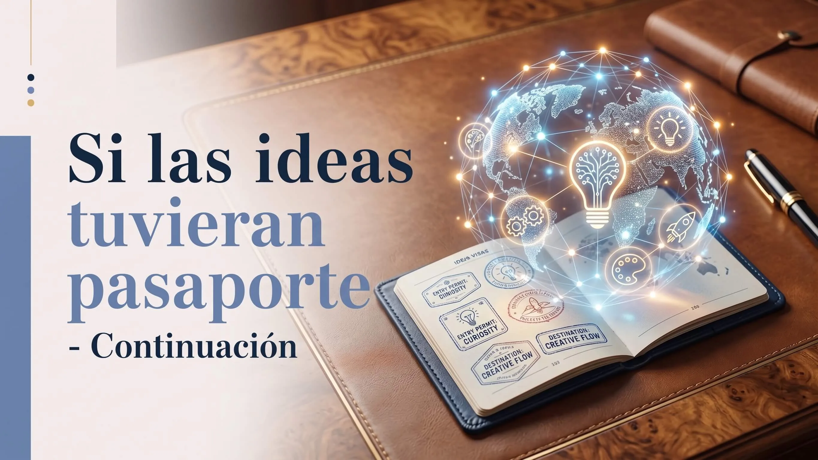 Si las ideas tuvieran pasaporte - Continuación | Láman Carranza