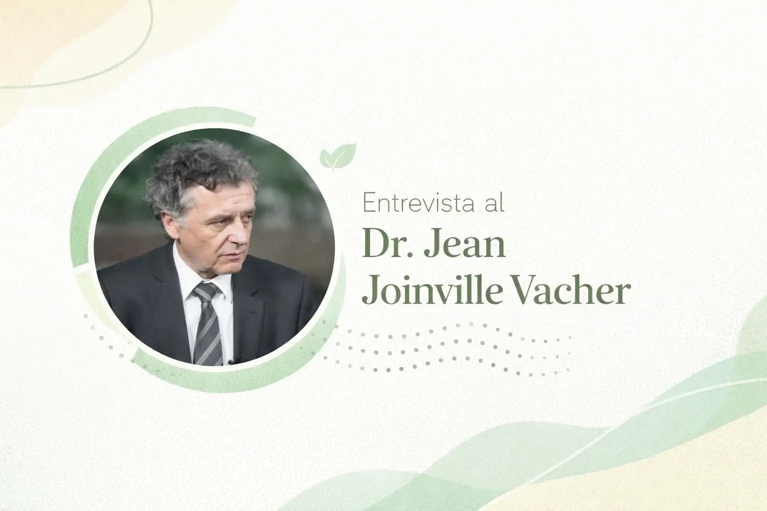 Entrevista al Dr. Jean Joinville Vacher